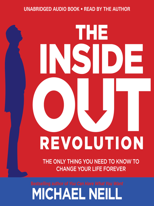 Title details for The Inside-Out Revolution by Michael Neill - Available